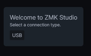 ZMK Studio: choose USB to connect a supported keyboard